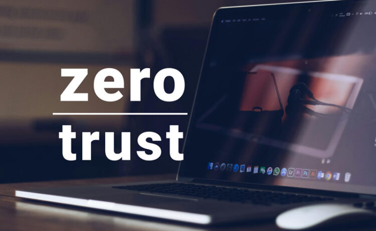 Implementing a Zero Trust Security Model for Your Business