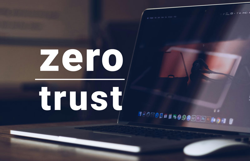 Implementing a Zero Trust Security Model for Your Business