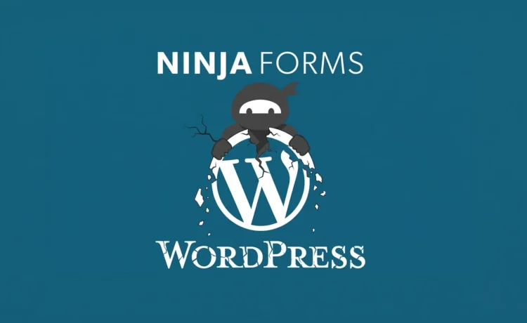 Ninja Forms File Upload Flaw Lets Attackers Hijack 50,000 WordPress Sites